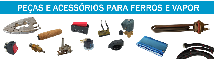 Peças e Acessórios para Ferros e Vapor